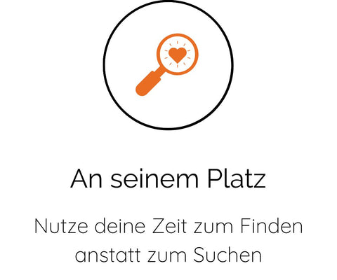An seinem Platz | Nutze deine Zeit zum Finden anstatt zu Suchen